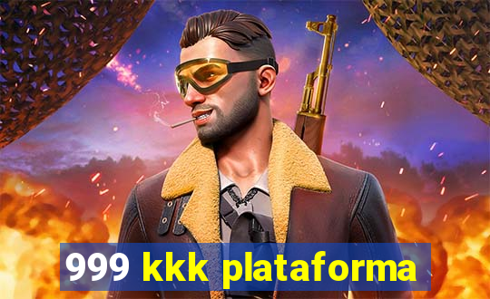 999 kkk plataforma